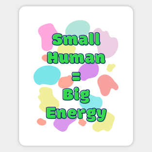 Small children have high energy Magnet